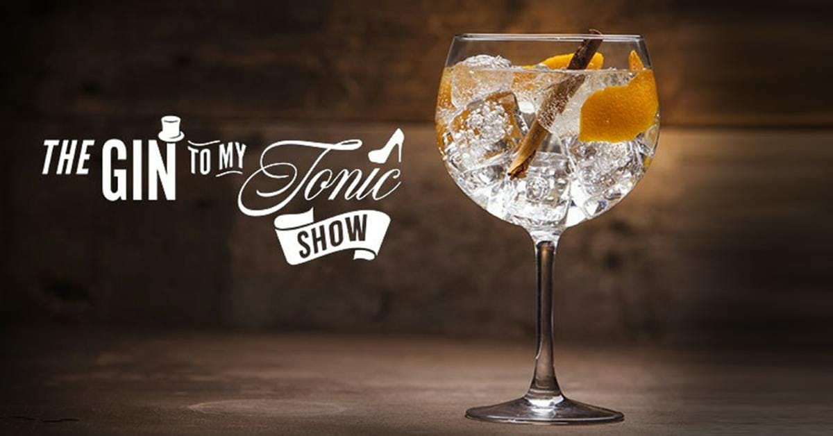 Come and have a ginny good time at The Gin To My Tonic Show! 
